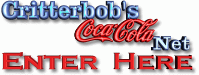 CLICK HERE TO ENTER Critterbob's Coca-Cola Net, Critterbob's Coca-Cola Collection